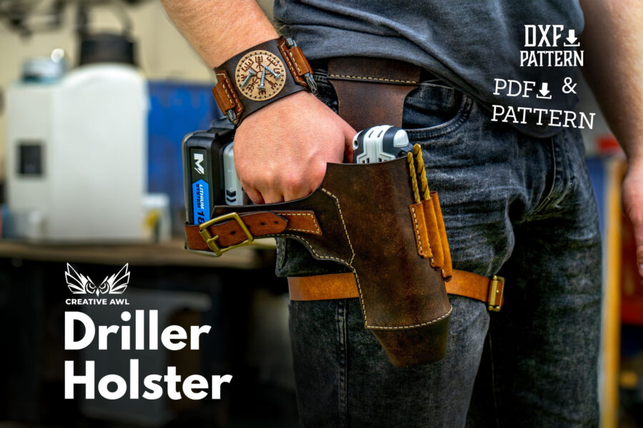 Driller Holster [PDF & DXF pattern] - Creative Awl Studio